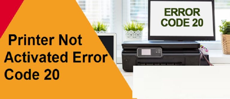 How to Solve Printer Not Activated Error Code 20