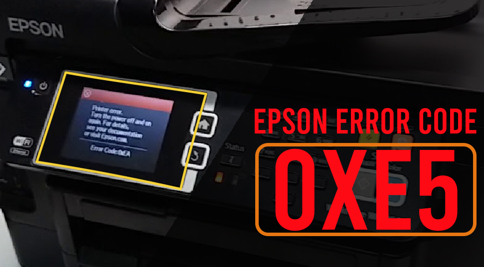 Fix Epson Error Code 0xe5 Ultimate Guide Printer Error Code 3499