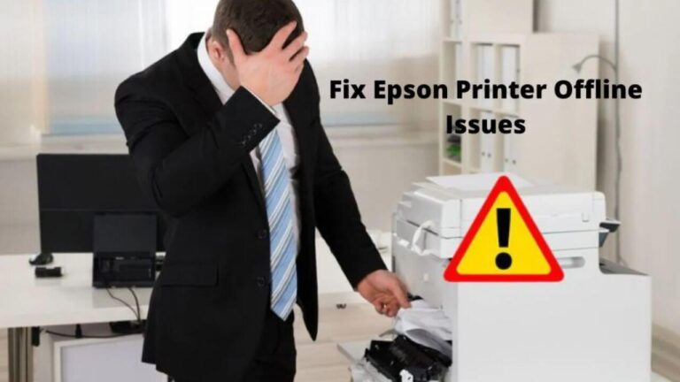 Epson Printer Offline | Here’s How to Get it Online Back