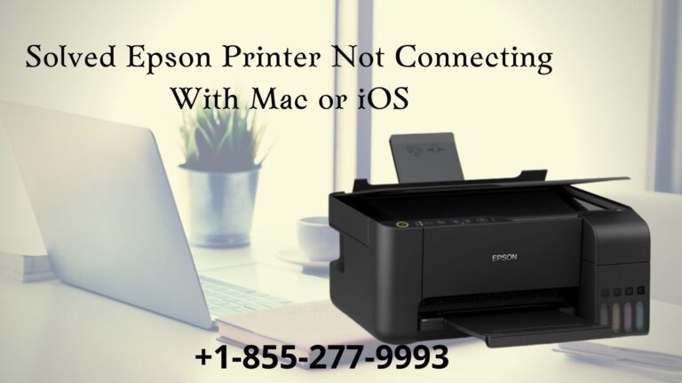 Epson Printer Not Connecting To Mac & IOS: Solved Here